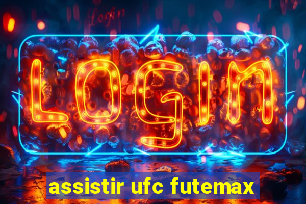 assistir ufc futemax